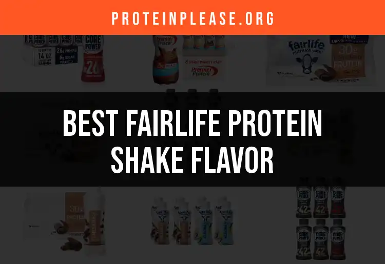 16 Top Fairlife Protein Shake Flavors to Try