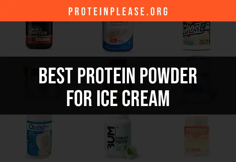 12 Delicious Protein Powders for Ice Cream You Will Love