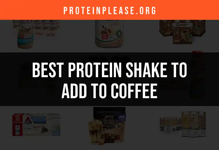 18 Best Protein Shakes to Add to Coffee for a Power Boost